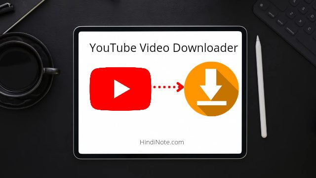 YouTube se Videos Download कैसे करें